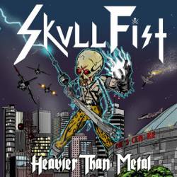 Skull Fist : Heavier Than Metal Skull Fist : Heavier Than Metal
